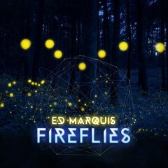 Ed Marquis - Fireflies (Preview)