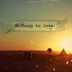 Nothing To Lose