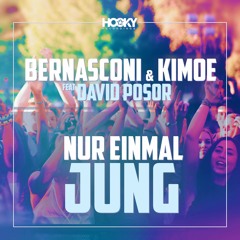 Bernasconi & Kimoe feat David Posor - Nur Einmal Jung (SoundCloudEdit)
