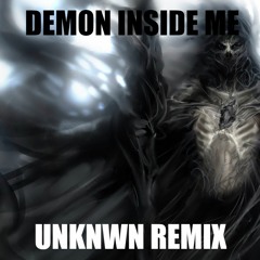 The DRAGOZ - Demon Inside Me (UNKNWN Remix)