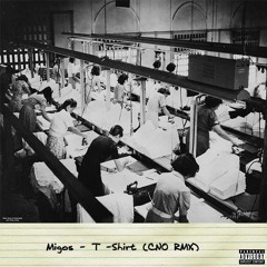 MIGOS - T SHIRT (CNO REMIX)