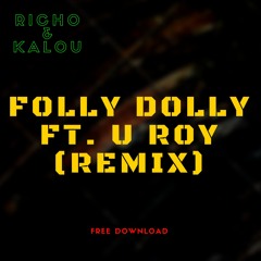 Richo & Kalou - Folly Dolly ft Uroy (Remix) [Free Download]