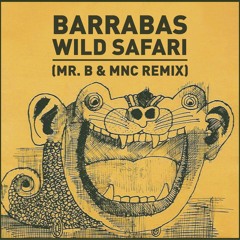 Barrabas - Wild Safari (MR. B & MNC Remix)