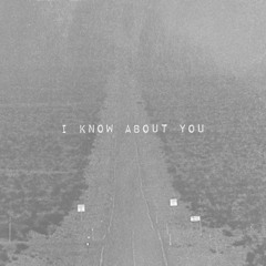 I Know About You