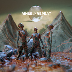 Rinse & Repeat