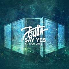 I Say Yes Feat. Rico Love