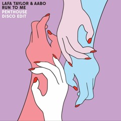 Lafa Taylor & Aabo - Run To Me (penthouse disco edit)