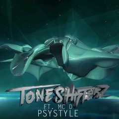 Toneshifterz Ft. MC D - PSYSTYLE