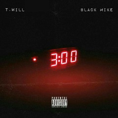 TWiLLXBlack Mike-3:00