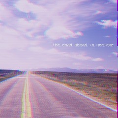 The Road Ahead Is Unclear
