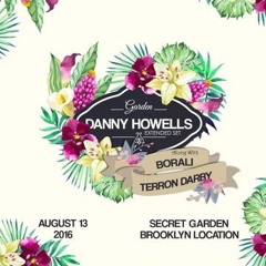 Danny Howells Live @ Secret Garden BK Brooklyn NYC - 13 - 08 - 2016