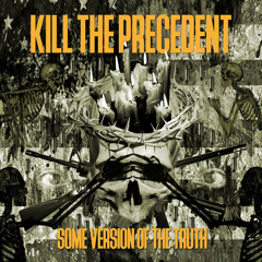 Kill The Precedent - "Irrational Anthem"