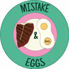 Mistake and Eggs