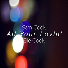 Sam &Elle Cook - All Your Loving
