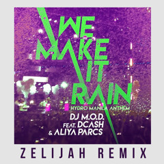 DJ M.O.D & DCash - We Make It Rain (feat. Aliya Parcs) (Zelijah Remix)