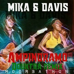 Mika & Davis - Ampindramo(Douktra Moombathon Remix)