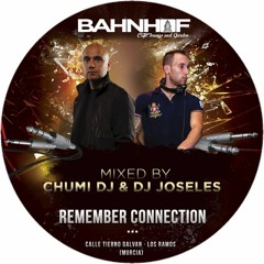 Chumi Dj & Dj Joseles - Bahnhof Remember Connection (LINK DE DESCARGA DESCRIPCION)