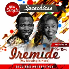 Speechless - Iremide (My Blessing Is Here)