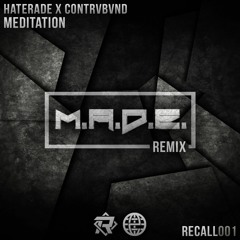 Haterade X Contrvbvnd - Meditation (M.A.D.E. Psy Mix)