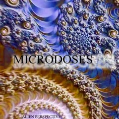 Microdoses - Alien Perspective