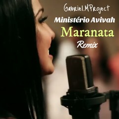 Ministério Avivah - Maranata (Gabriel.MProject Remix)