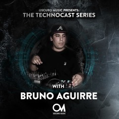 Oscuro Music Technocast #008 With Bruno Aguirre