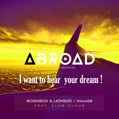 BOXINBOX & LIONSIZE X VoiceSS Feat.Liam Claoud. - ABROAD(mako355 Remix) [abroadfest-competition]