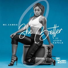 She Better Ft. Steph Kapela(Prod. Atwal)