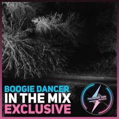 Boogie Dancer - Exclusive Set for Thunder Jam Records