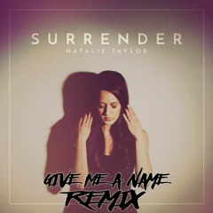 Natalie Taylor- Surrender (Give Me 4 Name Remix)