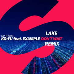 KO:YU feat. Example - Don't Wait (LAKE Remix)