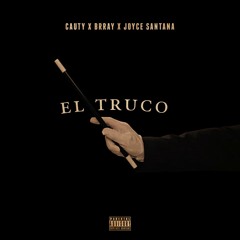 El Truco (feat. Brray & Joyce Santana)