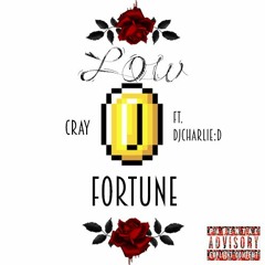 "Low Fortune" - CRAY x DjCharlie:D