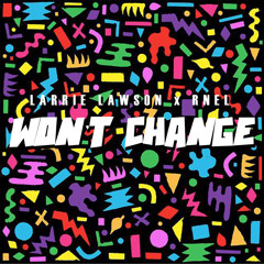 Larrie Lawson x Rnel - Won't Change [Thizzler.com Exclusive]