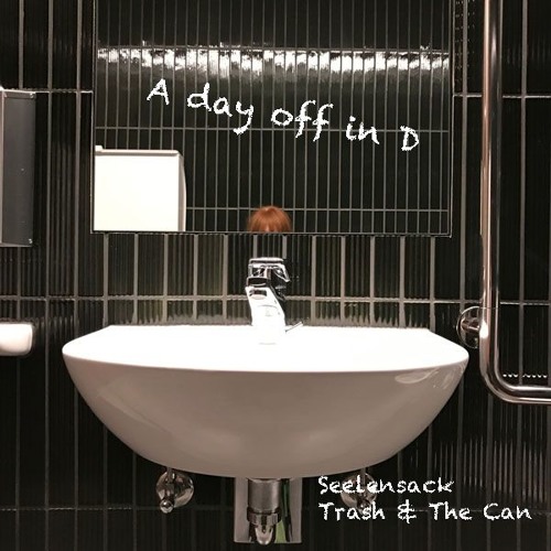 A Day Off In D (Seelensack + A.d.i Trash & The Can)