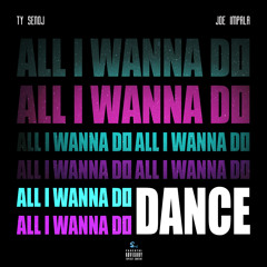 Ty Senoj & Joe Impala - All I Wanna Do [Prod. Alo x Joe Impala x Ty Senoj]