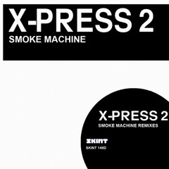 X - Press 2 - Smoke Machine (Beatallfusion Reconstruction) * FREE DOWNLOAD *