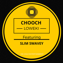 Chooch, ft Slim Swavey