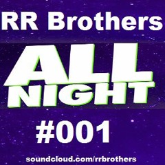 All Night#001 - By RR Brothers