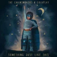 The Chainsmokers Ft Coldplay - Somthing Like This (Sparkos Remix)