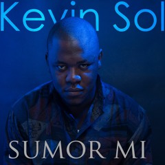 Kevin Sol - Sumor Mi (Prod... By KaySo)
