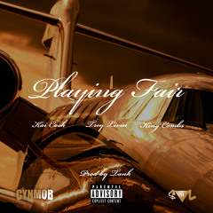 Playing Fair ft King Combs & Trey Livin (Prod by. Tank)
