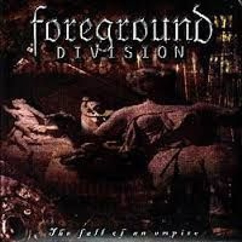 Foreground Division - Fall Of An Empire