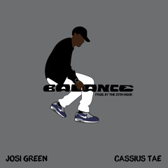 Balance (Ft. Cassius Tae)(Prod. by The 25th hour)
