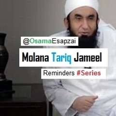 Molana Tariq Jameel - Duniya Ki Haqeqat