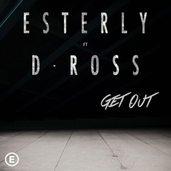 Esterly feat. D Ross - Get Out