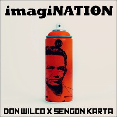 Don Wilco X Sengon Karta - ImagiNATION (Produced By Senartogok)