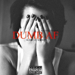 Dumb AF