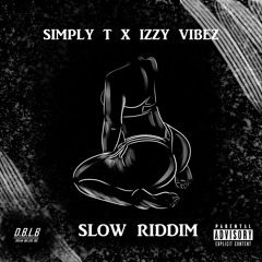 Smply T X Izzy VIbez - Slow Riddim