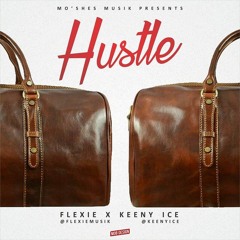 Flexie X Keeny Ice - Hustle Prod By B Rhymszs